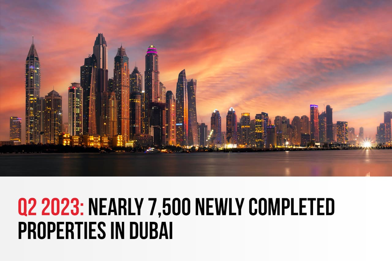 Q2 2023: Nearly 7,500 Newly Completed Properties in Dubai