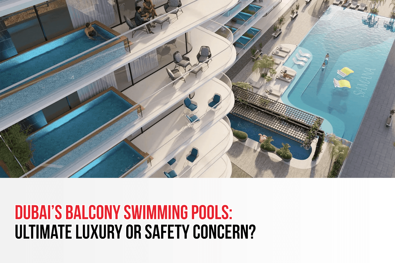 Dubai's Balcony Swimming Pools: Ultimate Luxury or Safety Concern?